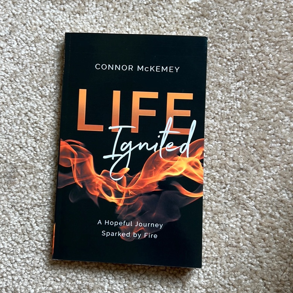 Life Ignited A Hopeful Journey Sparked by Fire - Connor McKemey